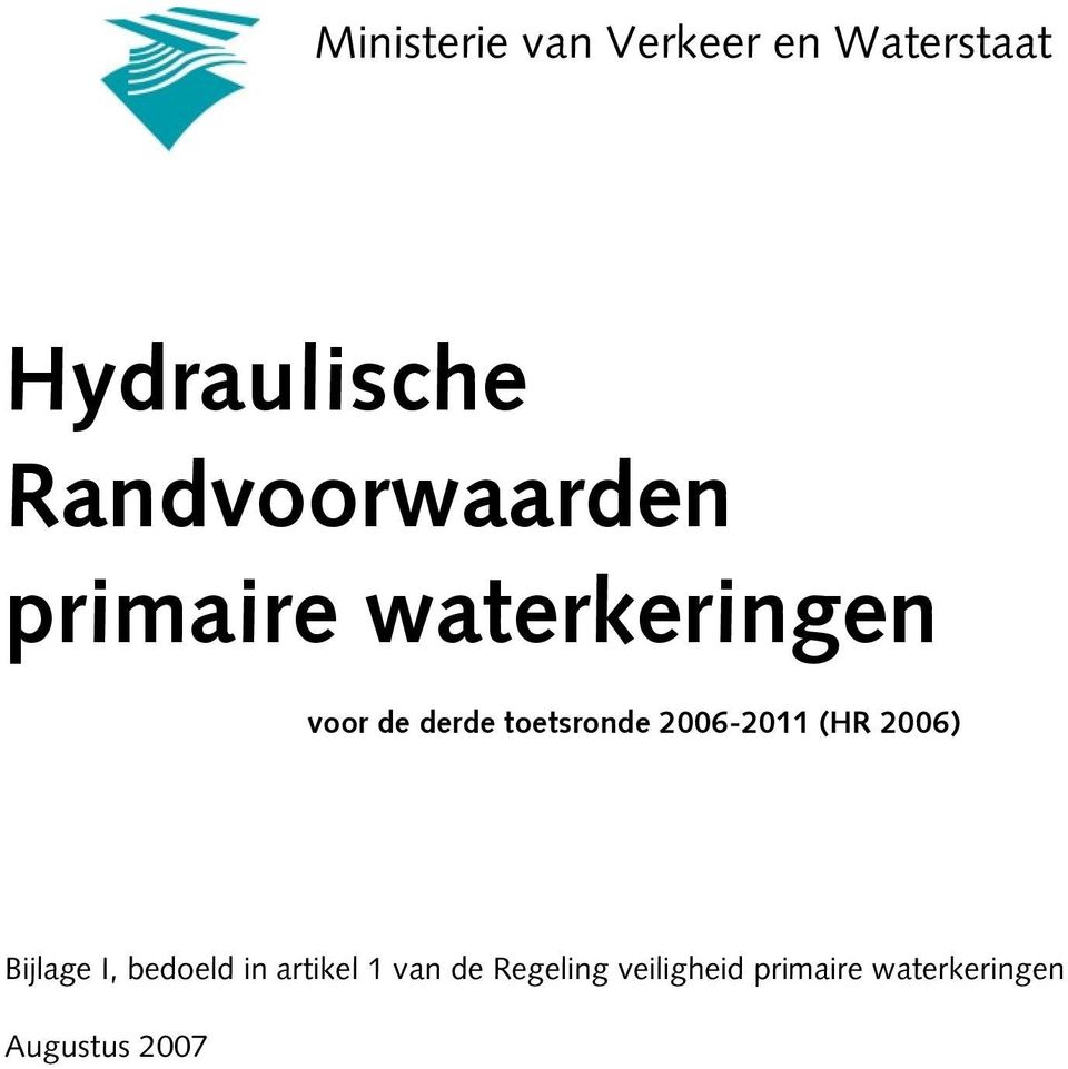 toetsronde 2006-2011 (HR 2006) Bijlage I, bedoeld in