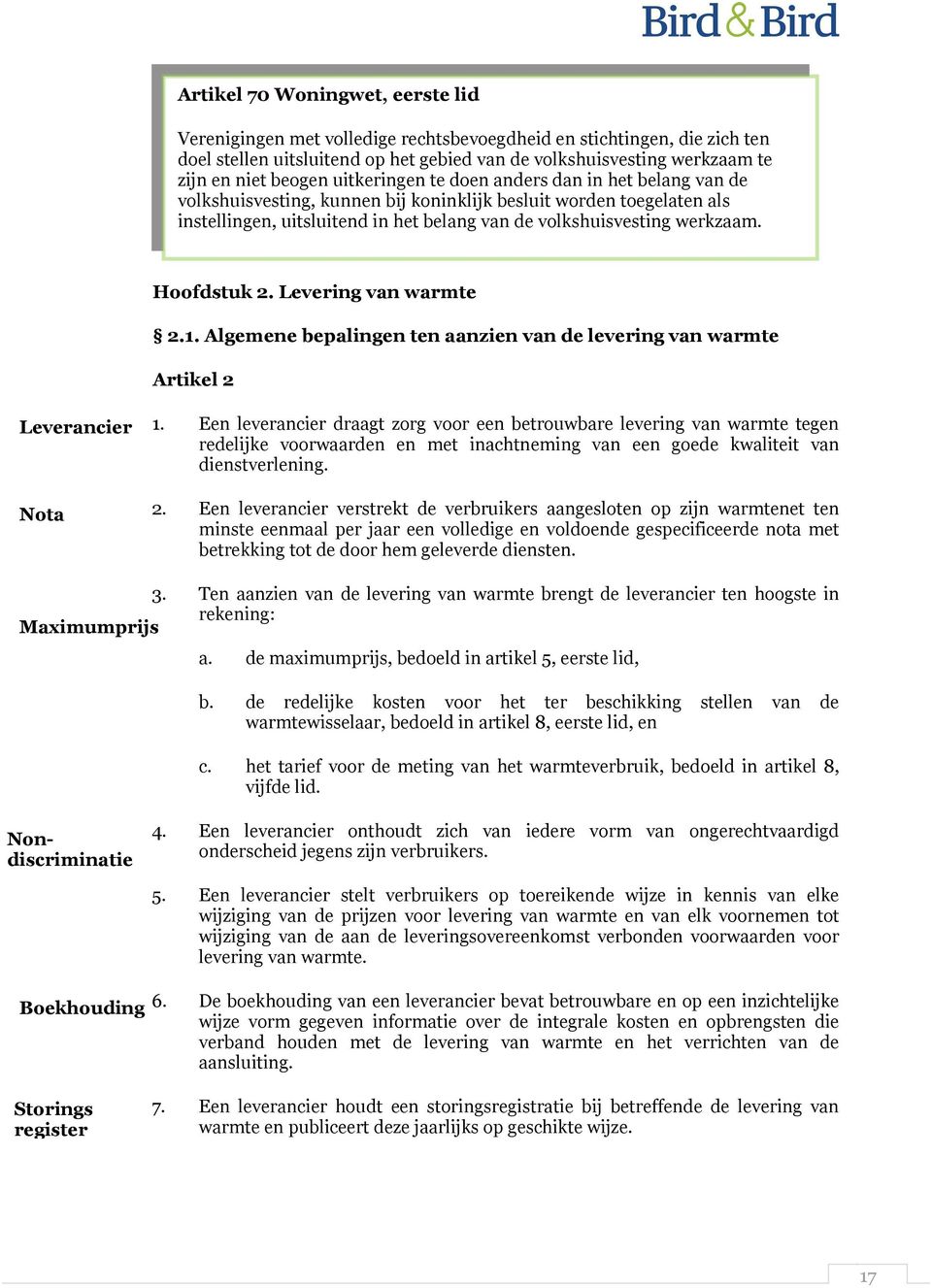 werkzaam. Hoofdstuk 2. Levering van warmte 2.1. Algemene bepalingen ten aanzien van de levering van warmte Artikel 2 Leverancier Nota 1.