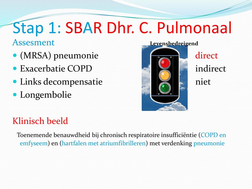 decompensatie Longembolie direct indirect niet Klinisch beeld Toenemende