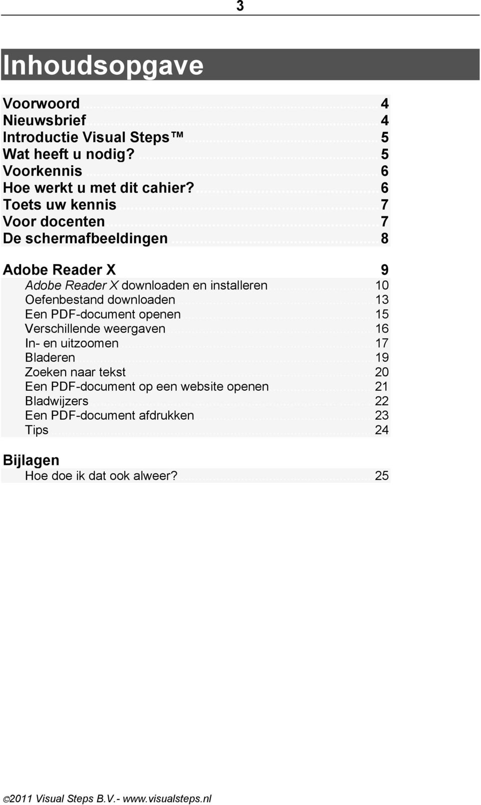 .. 10 Oefenbestand downloaden... 13 Een PDF-document openen... 15 Verschillende weergaven... 16 In- en uitzoomen... 17 Bladeren.