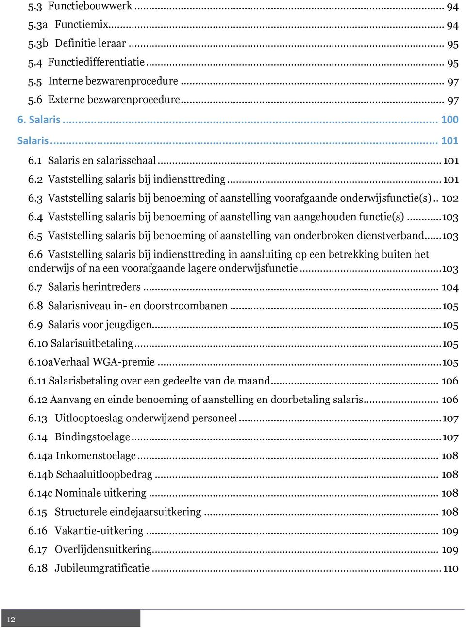 . 102 6.4 Vaststelling salaris bij benoeming of aanstelling van aangehouden functie(s)...103 6.