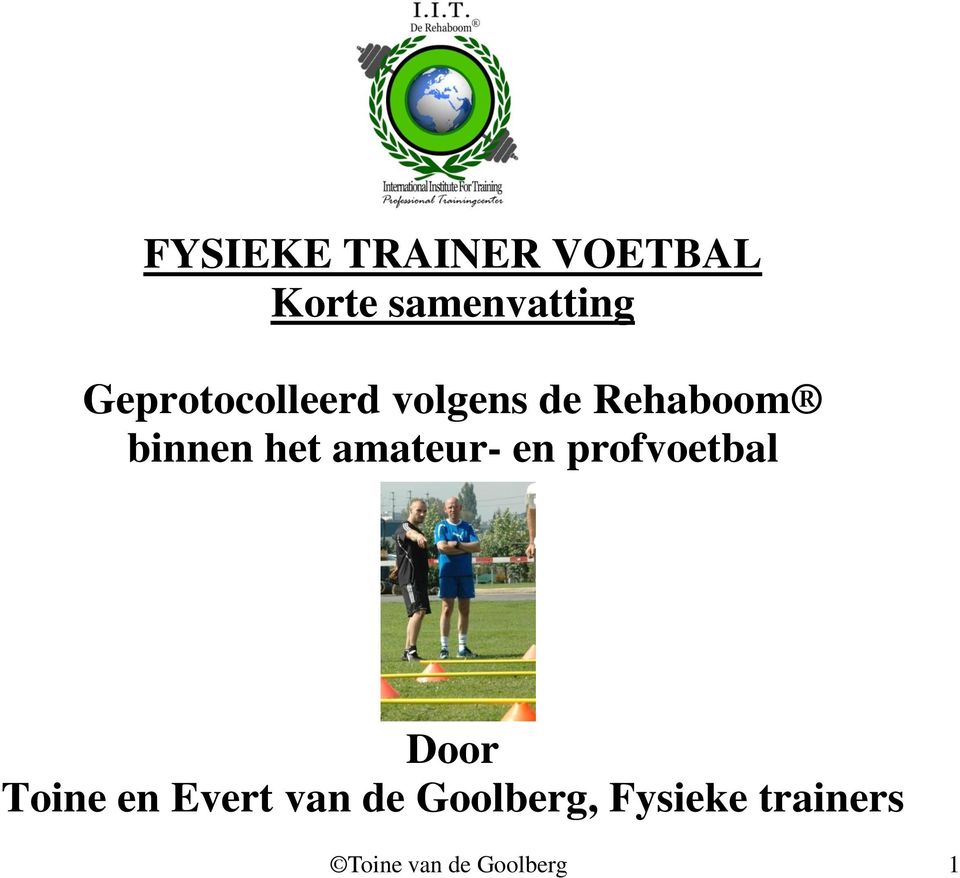 het amateur- en profvoetbal Door Toine en