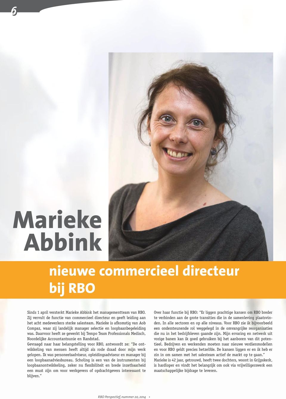 Marieke is afkomstig van Aob Compaz, waar zij landelijk manager selectie en loopbaanbegeleiding was.