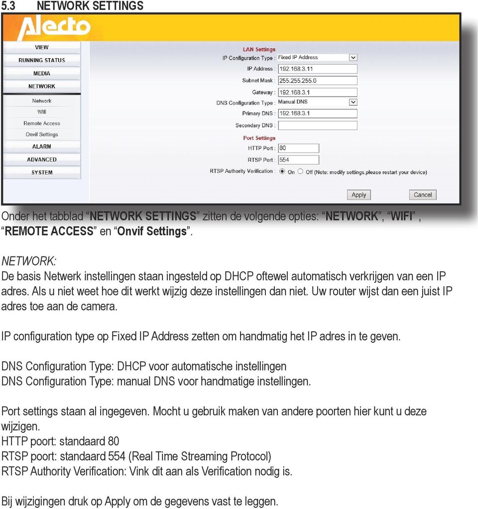 Uw router wijst dan een juist IP adres toe aan de camera. IP configuration type op Fixed IP Address zetten om handmatig het IP adres in te geven.