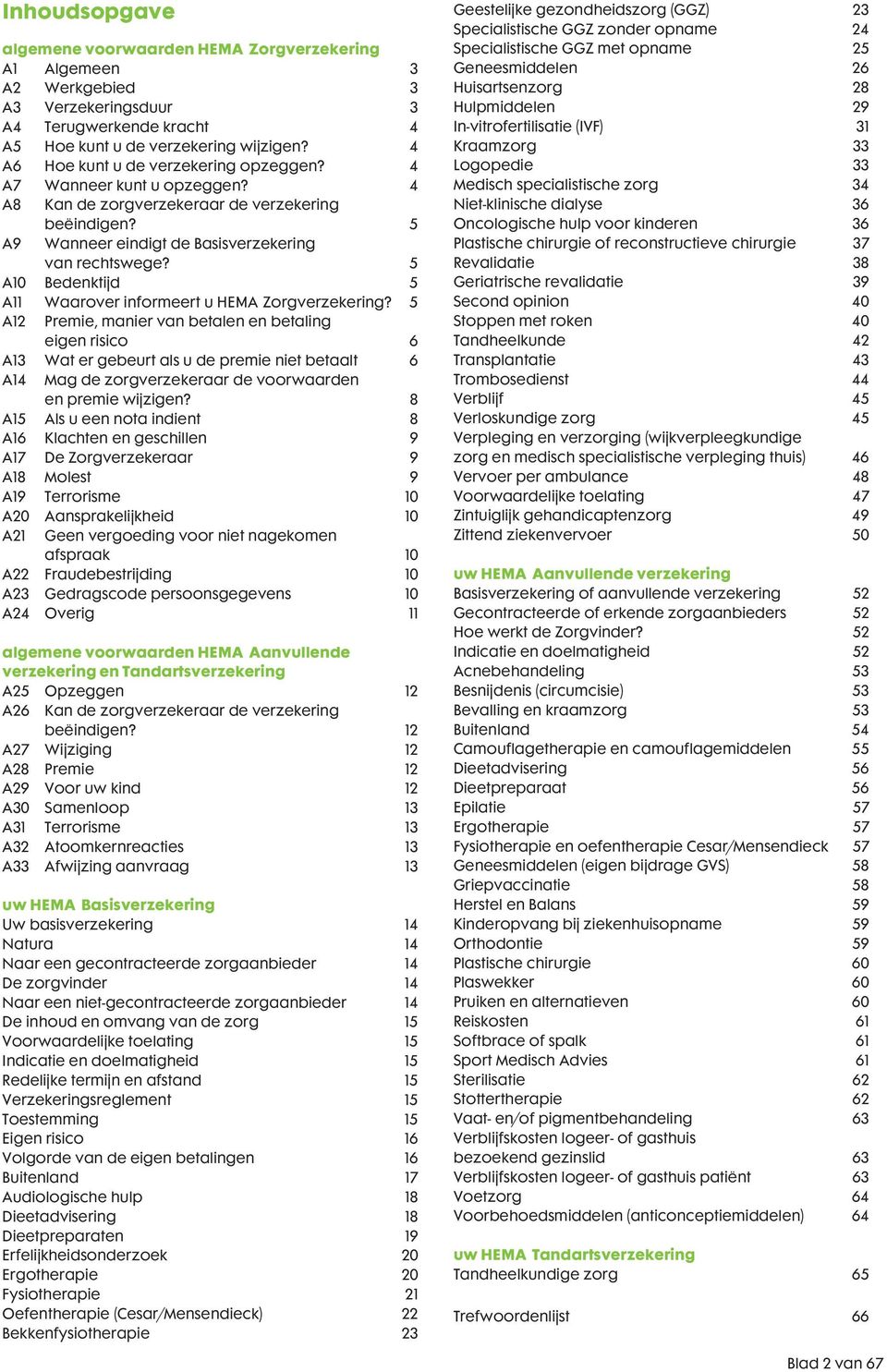 5 A10 Bedenktijd 5 A11 Waarover informeert u HEMA Zorgverzekering?