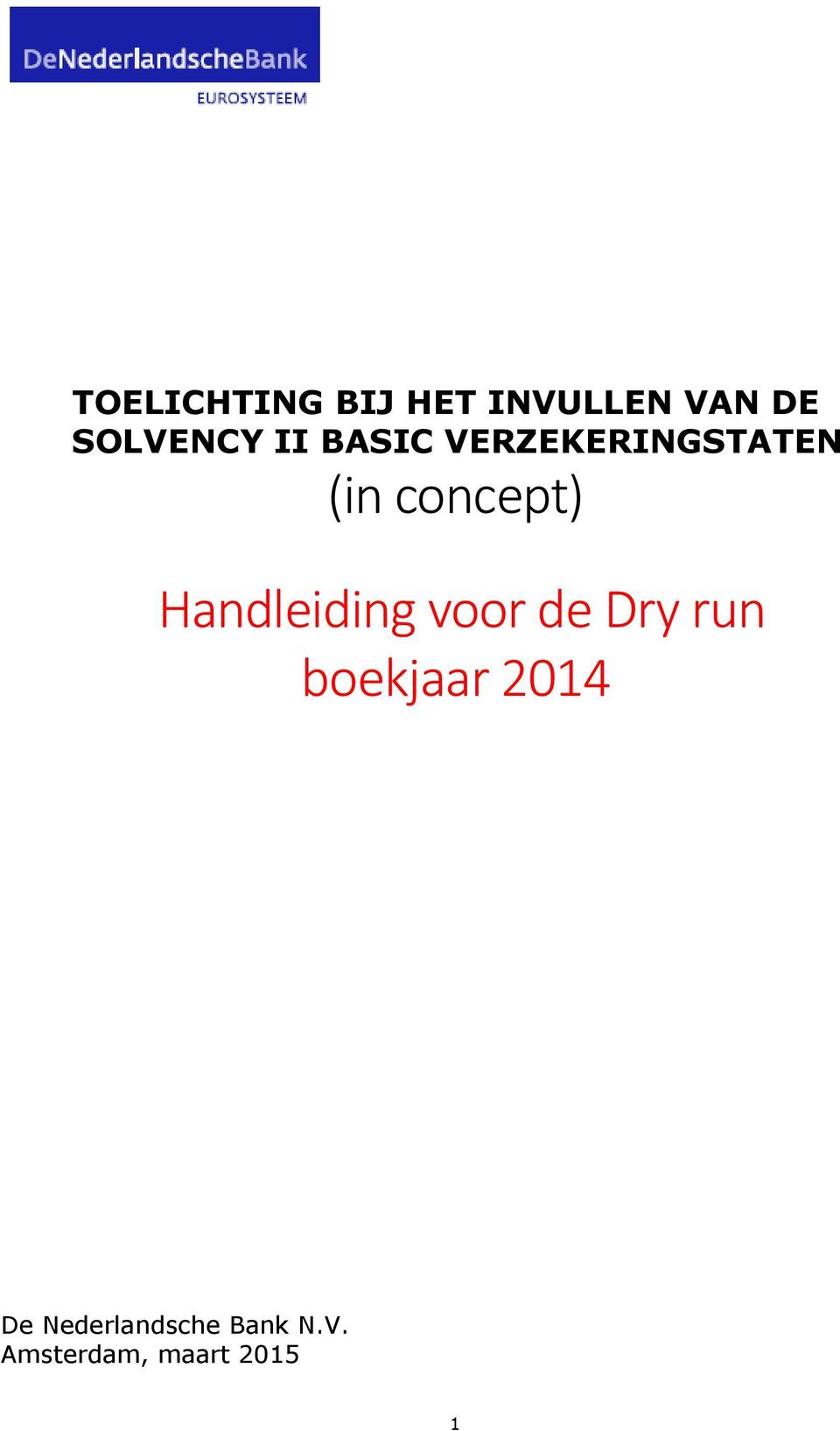 Handleiding voor de Dry run boekjaar 2014 De