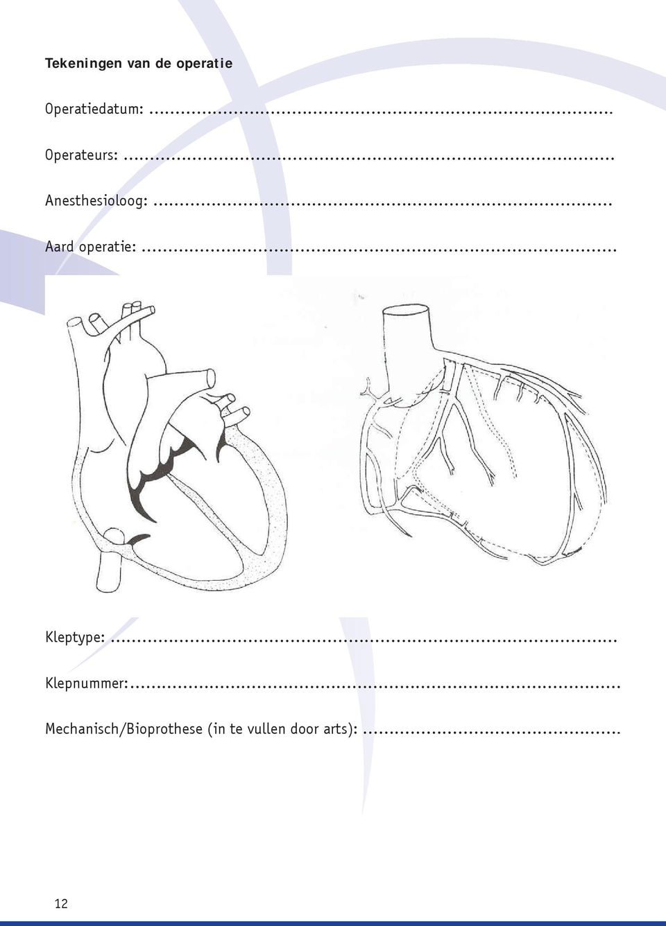 Operateurs: Anesthesioloog: Aard