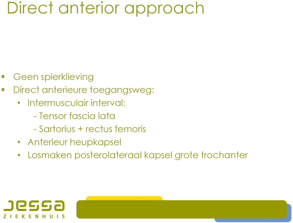 Tensor fascia lata - Sartorius + rectus femoris