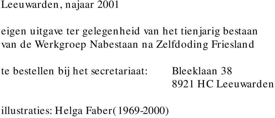 Zelfdoding Friesland te bestellen bij het secretariaat: