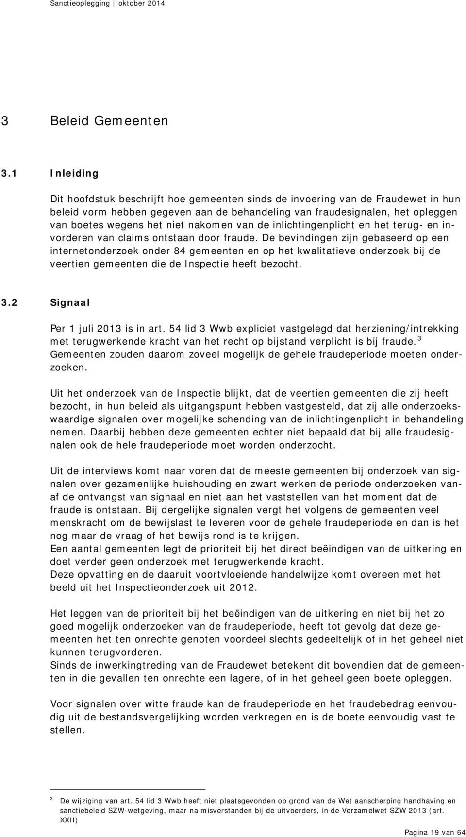 nakomen van de inlichtingenplicht en het terug- en invorderen van claims ontstaan door fraude.