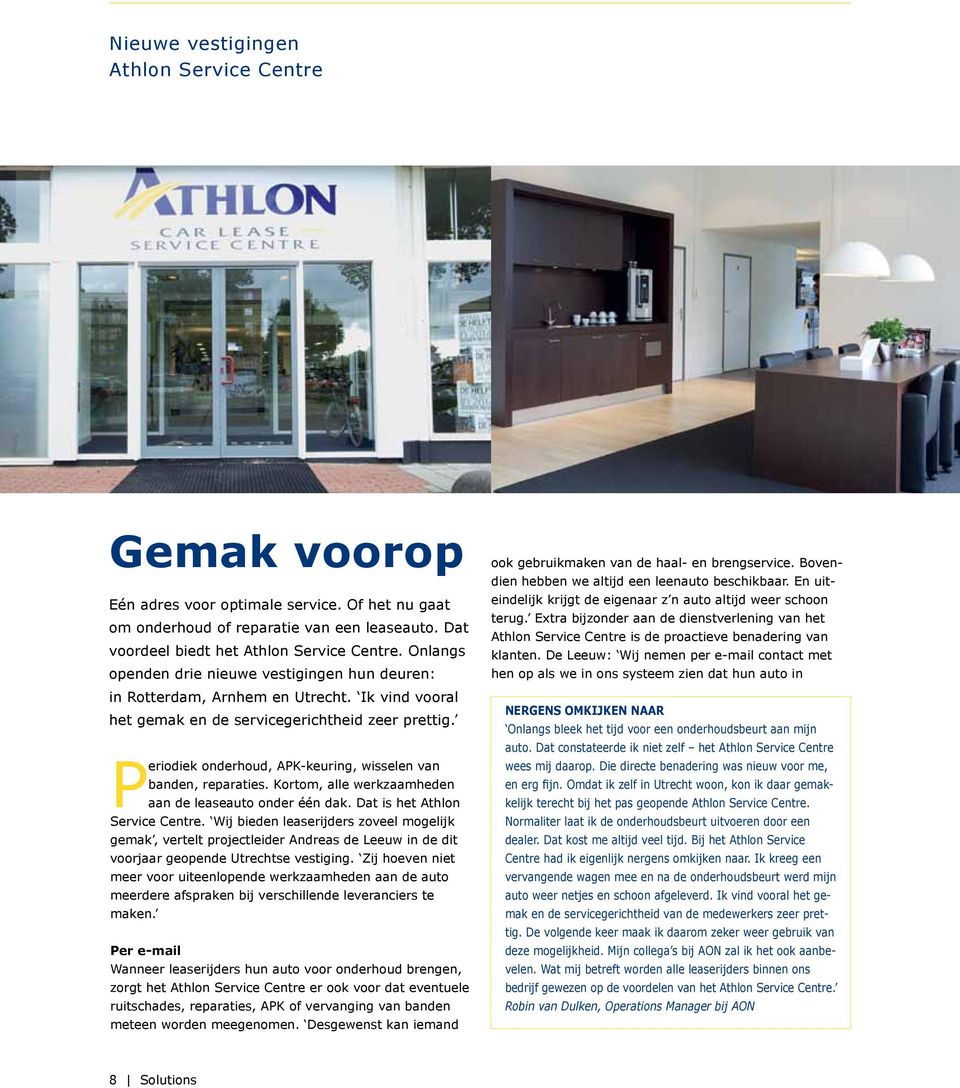 Periodiek onderhoud, APK-keuring, wisselen van banden, reparaties. Kortom, alle werkzaamheden aan de leaseauto onder één dak. Dat is het Athlon Service Centre.