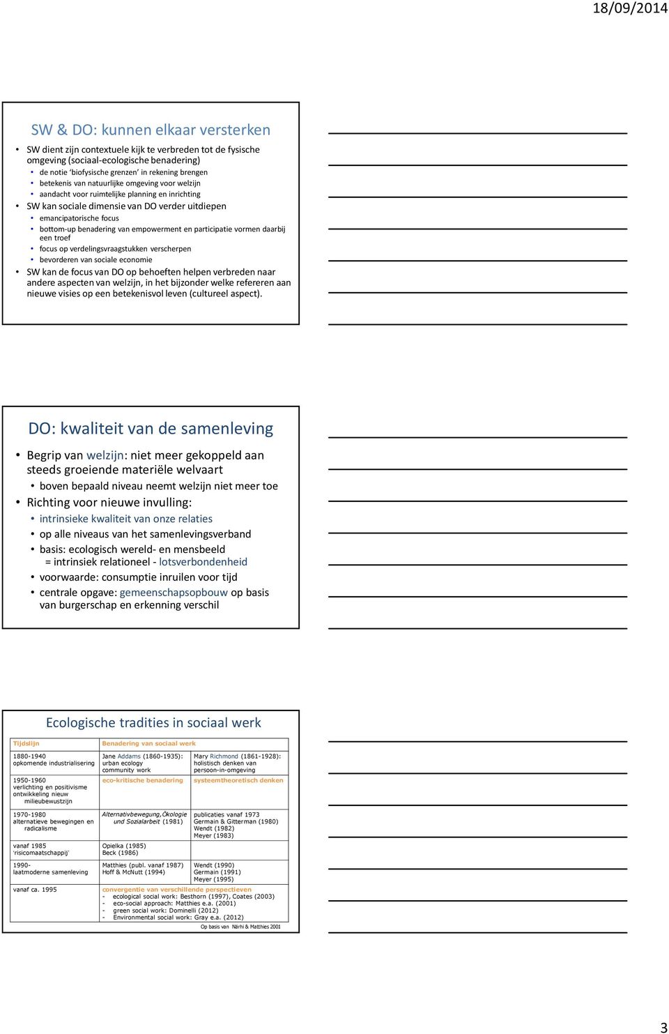 participatie vormen daarbij een troef focus op verdelingsvraagstukken verscherpen bevorderen van sociale economie SW kan de focus van DO op behoeften helpen verbreden naar andere aspecten van