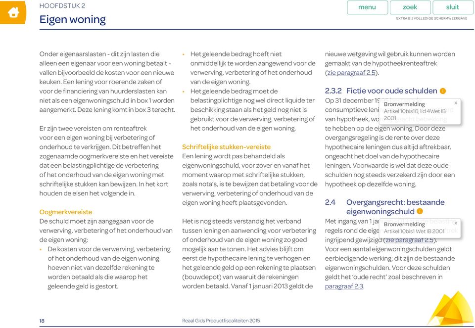 Er zijn twee vereisten om renteaftrek voor een eigen woning bij verbetering of onderhoud te verkrijgen.