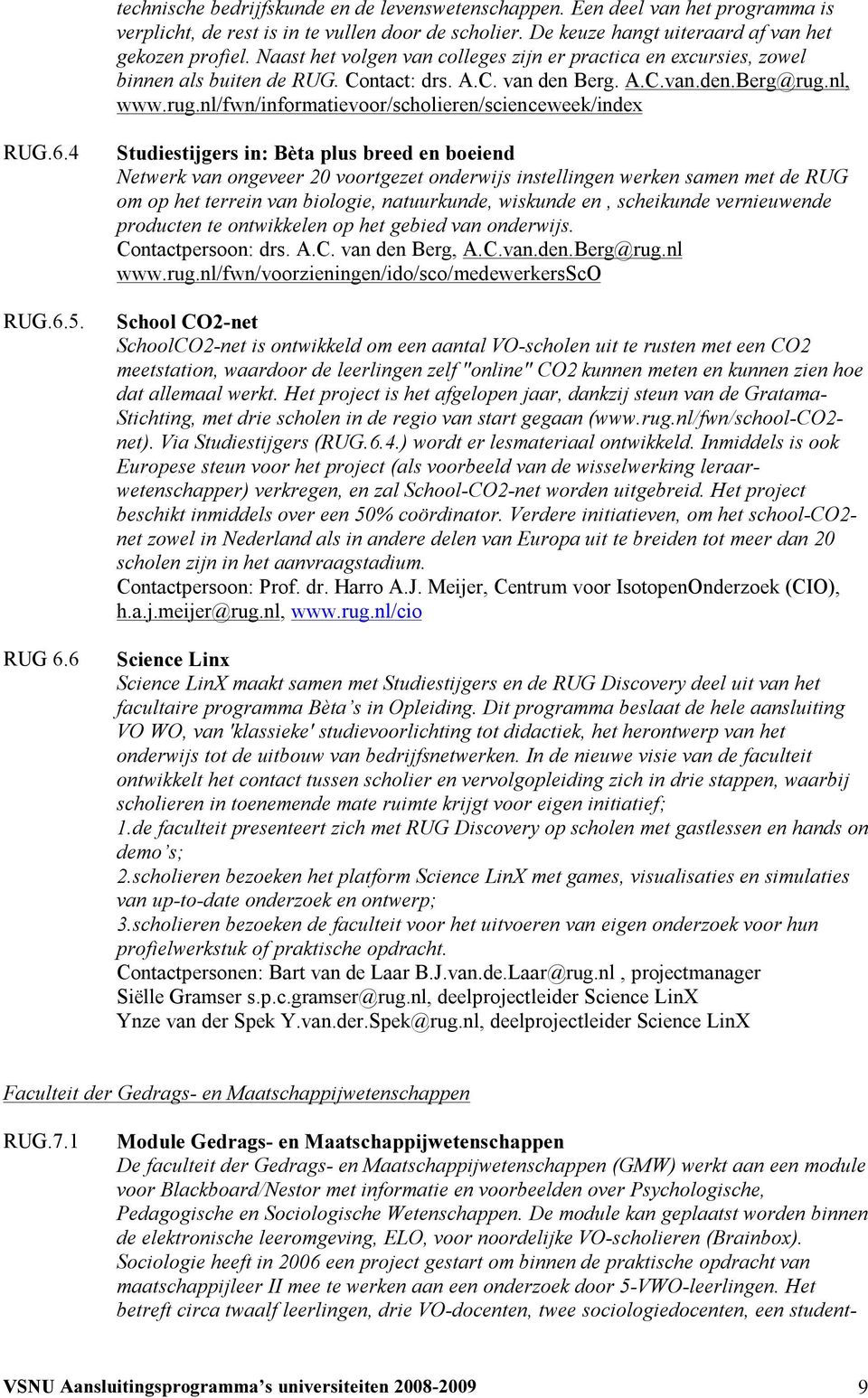 nl, www.rug.nl/fwn/informatievoor/scholieren/scienceweek/index RUG.6.4 RUG.6.5. RUG 6.