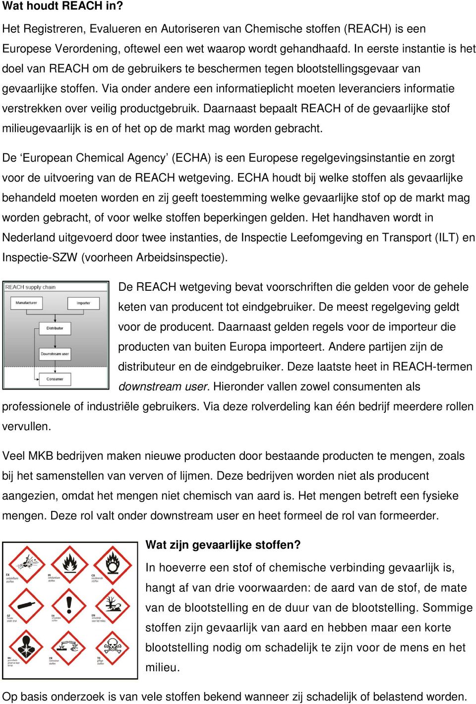 Via onder andere een informatieplicht moeten leveranciers informatie verstrekken over veilig productgebruik.