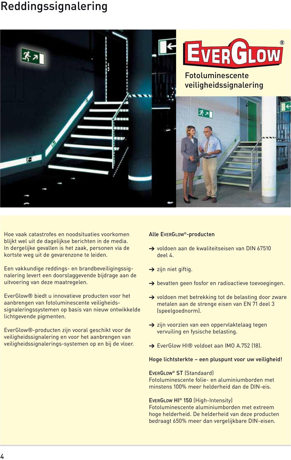 Een vakkundige reddings- en brandbeveiligingssignalering levert een doorslaggevende bijdrage aan de uitvoering van deze maatregelen.