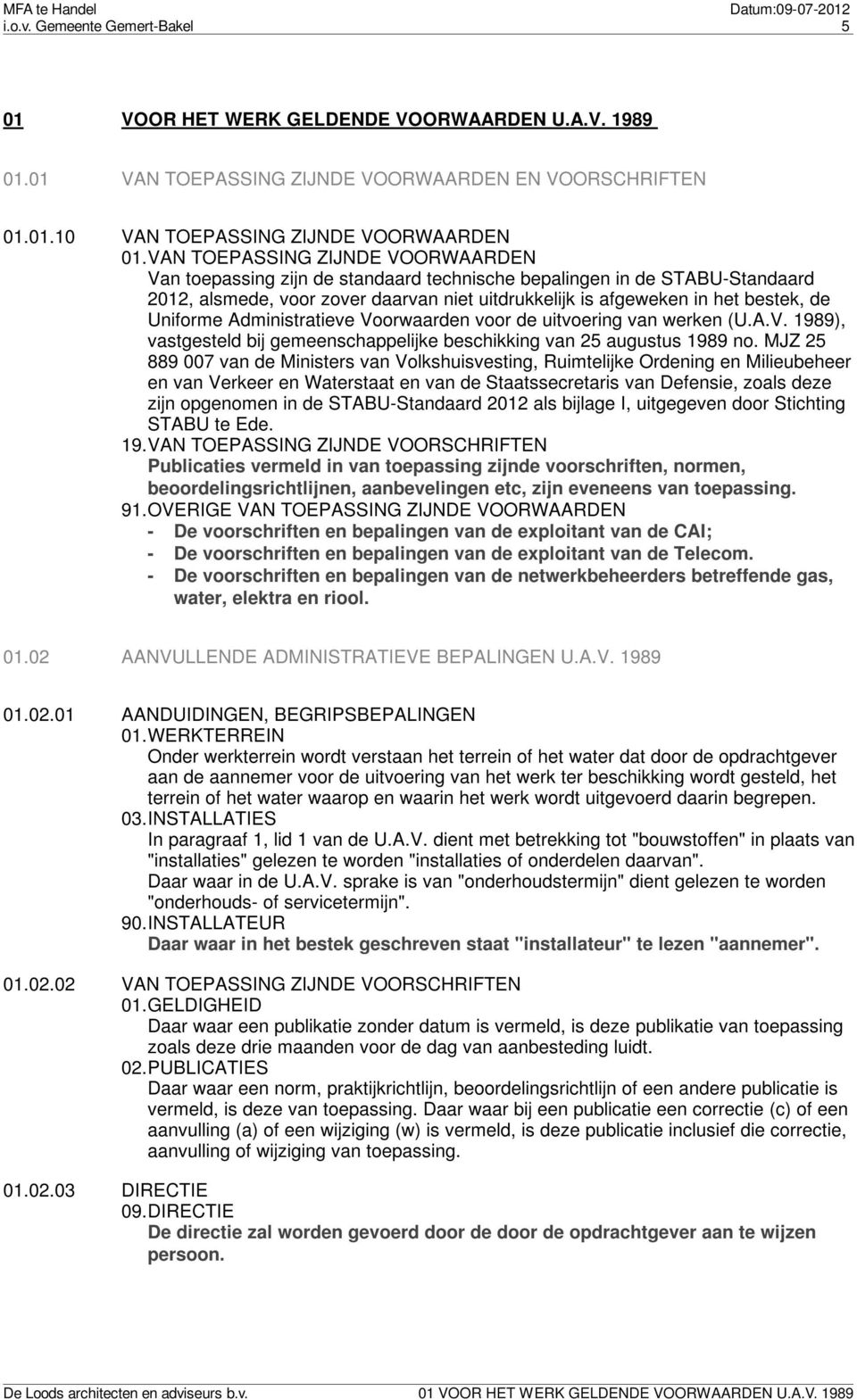 Uniforme Administratieve Voorwaarden voor de uitvoering van werken (U.A.V. 1989), vastgesteld bij gemeenschappelijke beschikking van 25 augustus 1989 no.