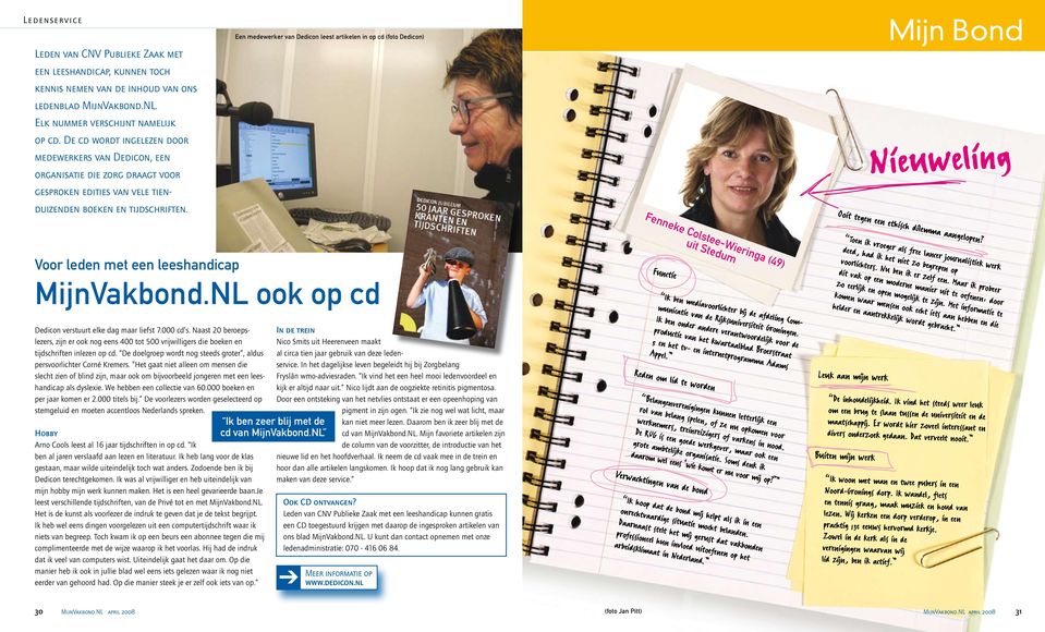 Een medewerker van Dedicon leest artikelen in op cd (foto Dedicon) Mijn Bond Nieuweling Ooit tegen een ethisch dilemma aangelopen?