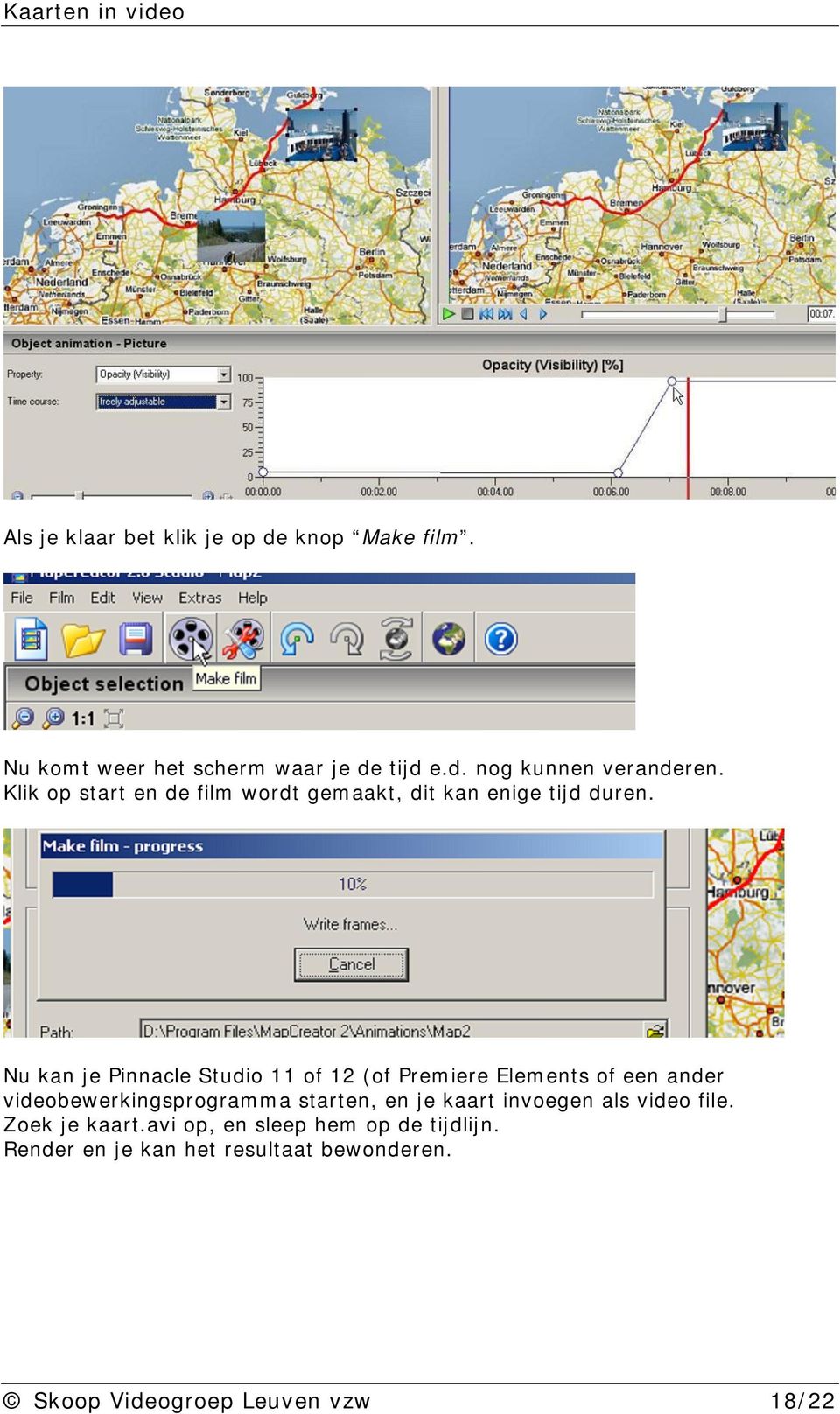 Nu kan je Pinnacle Studio 11 of 12 (of Premiere Elements of een ander videobewerkingsprogramma starten, en je