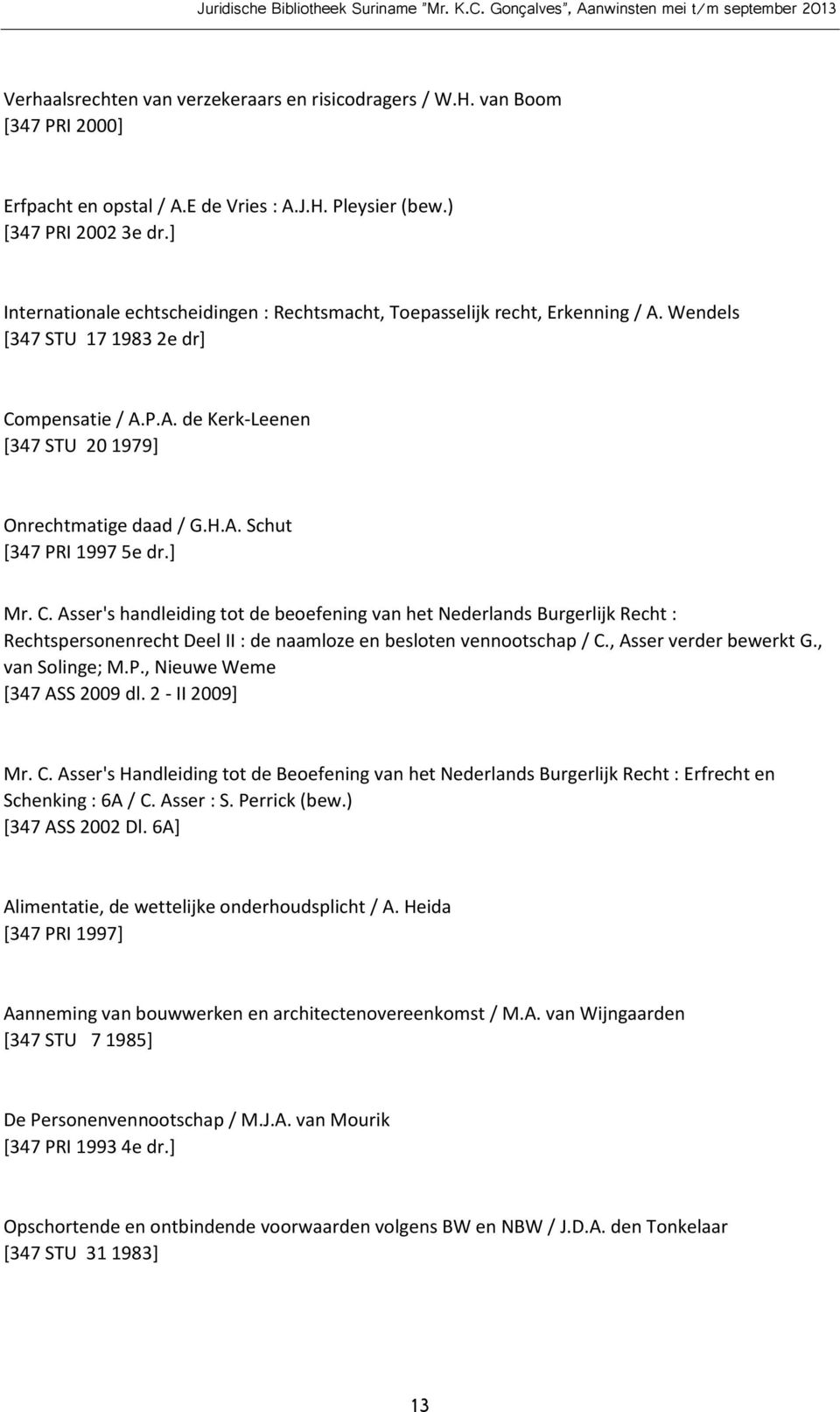 ] Mr. C. Asser's handleiding tot de beoefening van het Nederlands Burgerlijk Recht : Rechtspersonenrecht Deel II : de naamloze en besloten vennootschap / C., Asser verder bewerkt G., van Solinge; M.P.