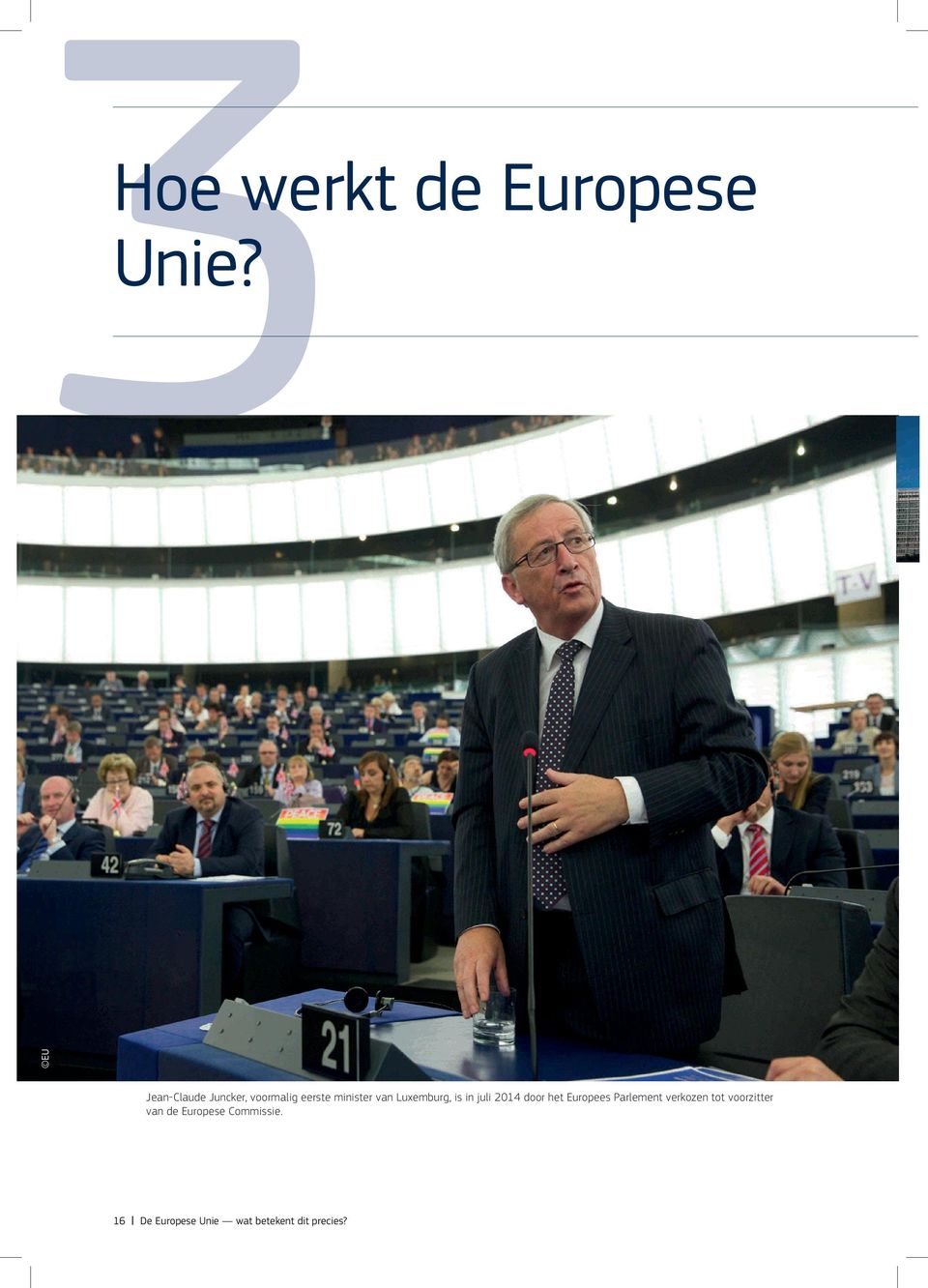 Luxemburg, is in juli 2014 door het Europees Parlement