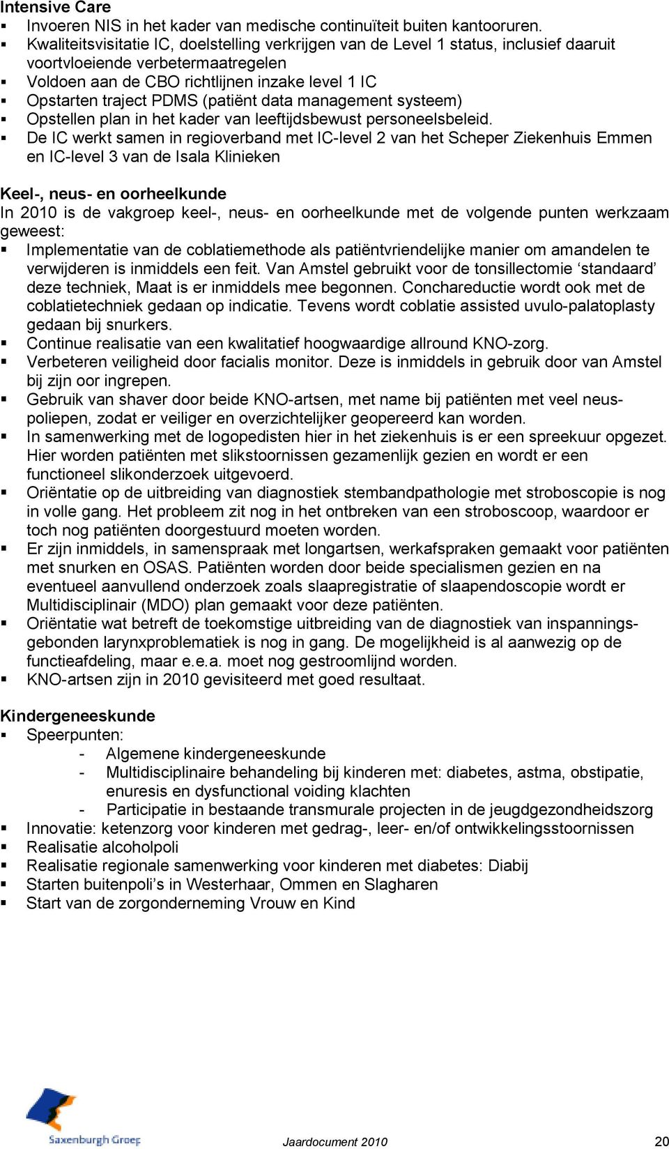 (patiënt data management systeem) Opstellen plan in het kader van leeftijdsbewust personeelsbeleid.