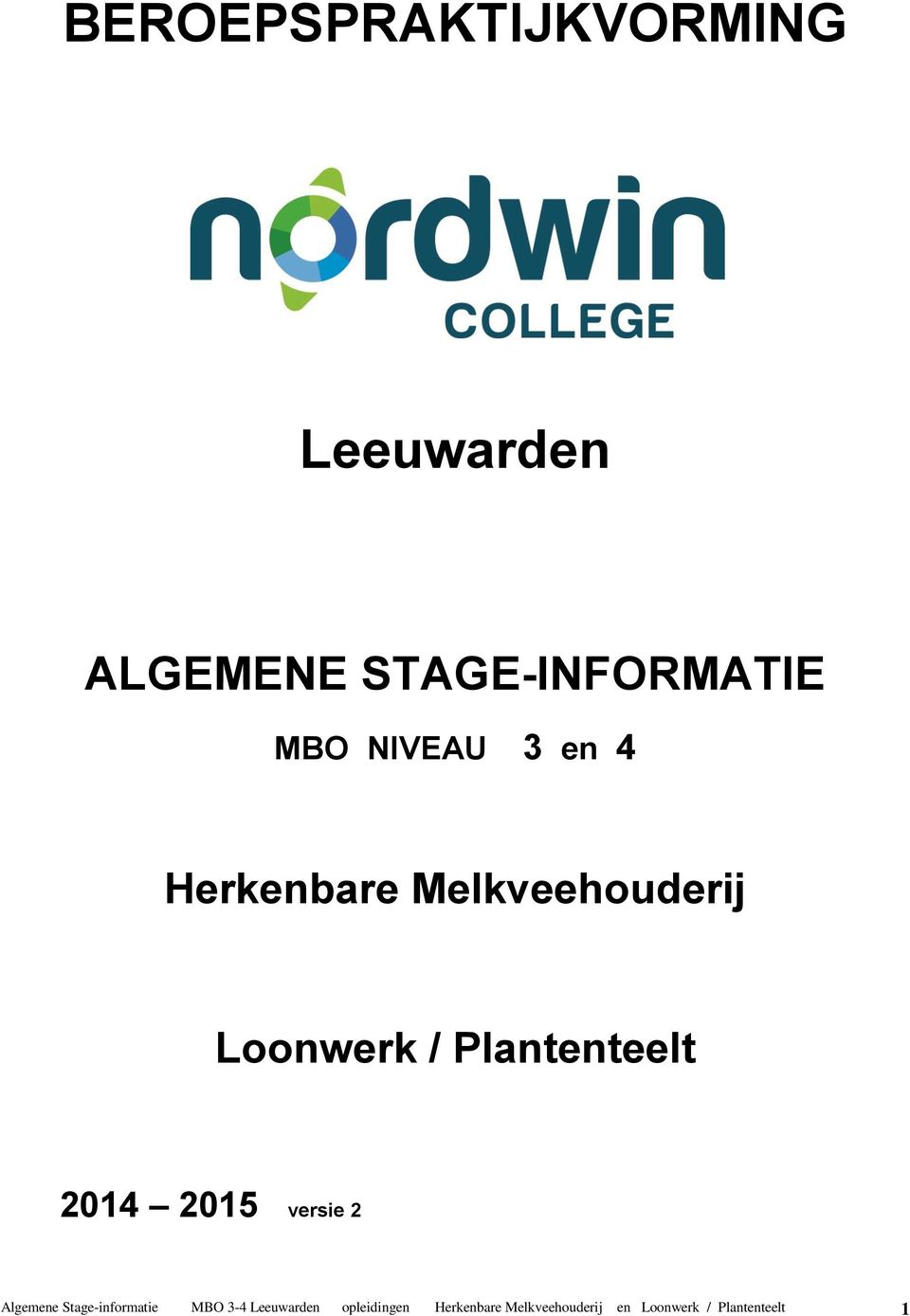 2014 2015 versie 2 Algemene Stage-informatie MBO 3-4 Leeuwarden