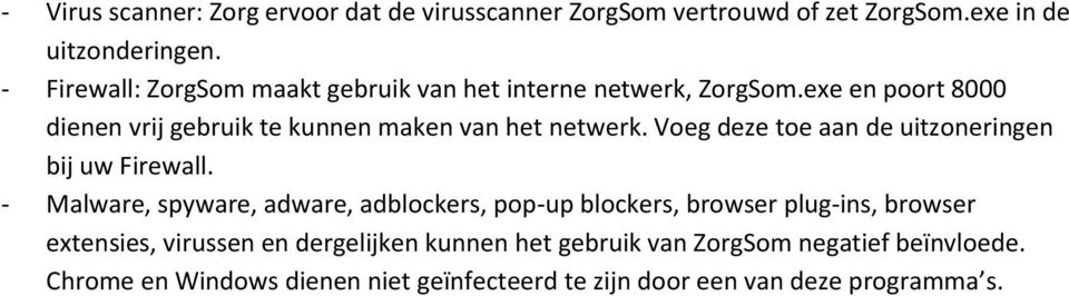 Voeg deze toe aan de uitzoneringen bij uw Firewall.