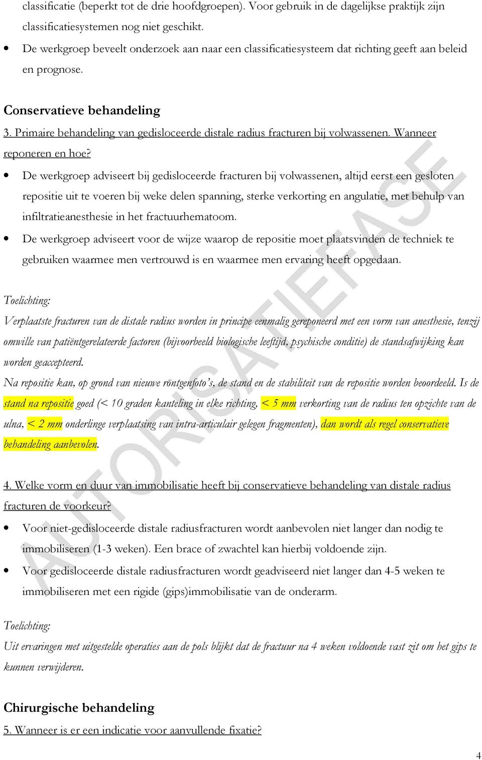 Primaire behandeling van gedisloceerde distale radius fracturen bij volwassenen. Wanneer reponeren en hoe?