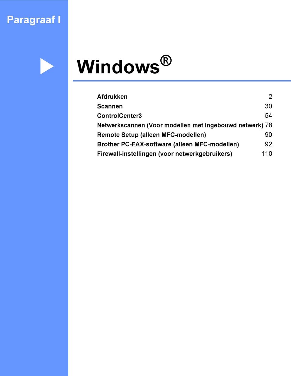 Setup (alleen MFC-modellen) 90 Brother PC-FAX-software (alleen