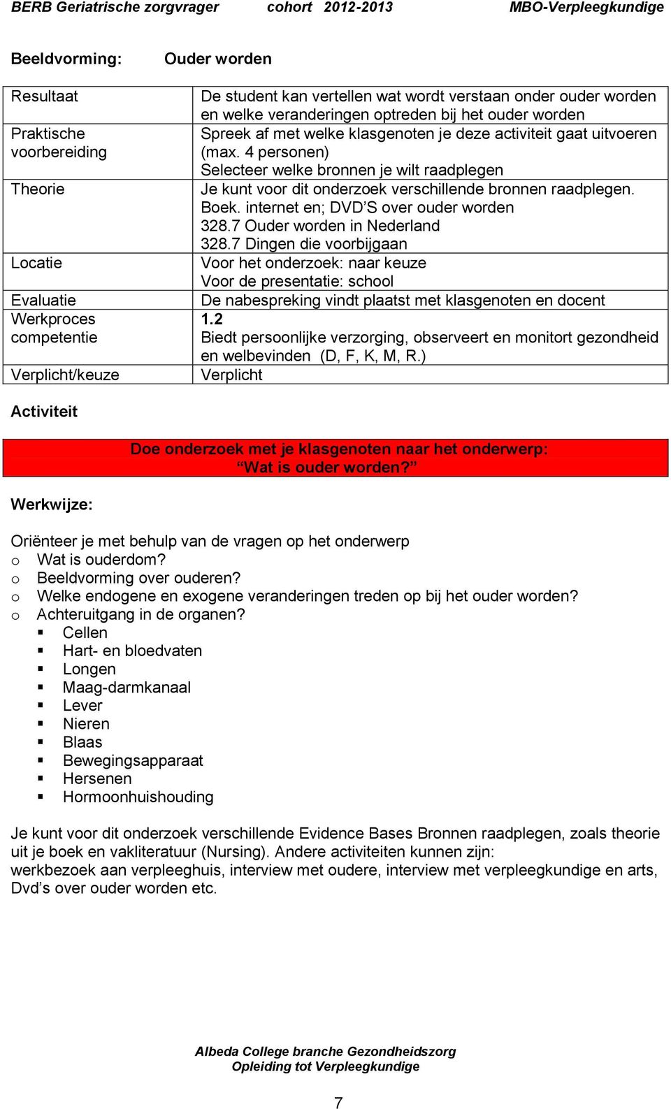 internet en; DVD S over ouder worden 328.7 Ouder worden in Nederland 328.