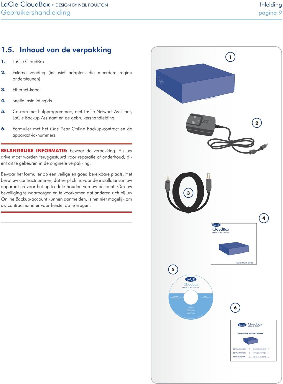 Formulier met het One Year Online Backup-contract en de apparaat-id-nummers. BELANGRIJKE INFORMATIE: bewaar de verpakking.