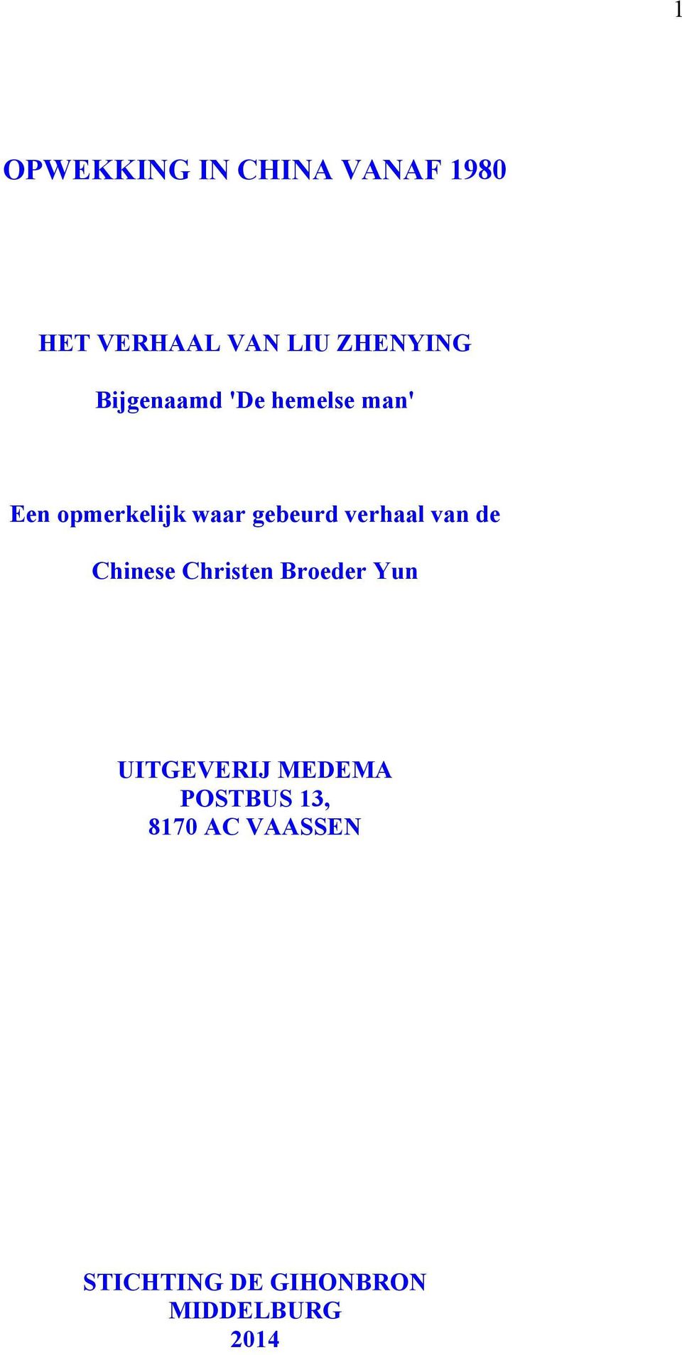 verhaal van de Chinese Christen Broeder Yun UITGEVERIJ MEDEMA