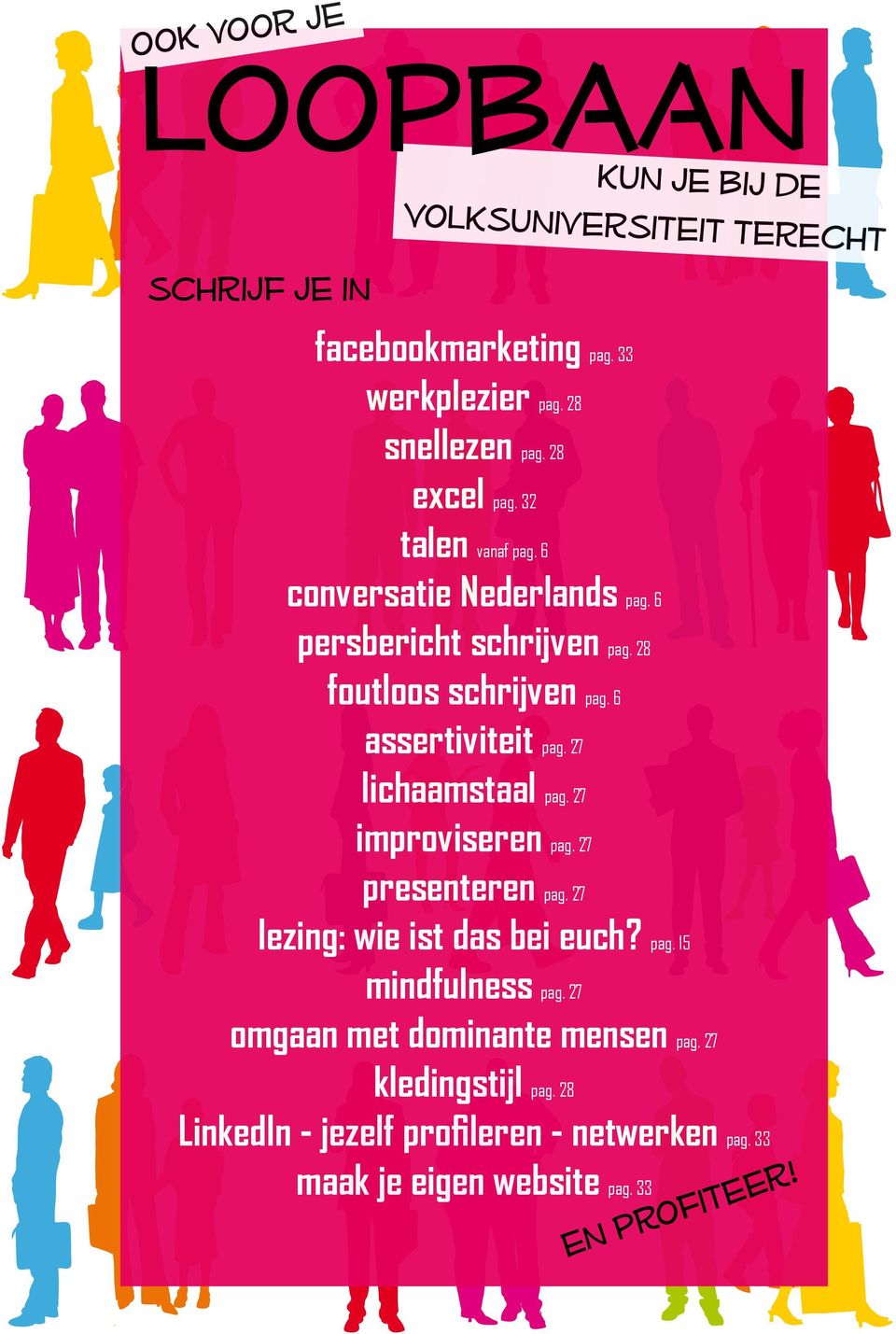 6 assertiviteit pag. 27 lichaamstaal pag. 27 improviseren pag. 27 presenteren pag. 27 lezing: wie ist das bei euch? pag. 15 mindfulness pag.