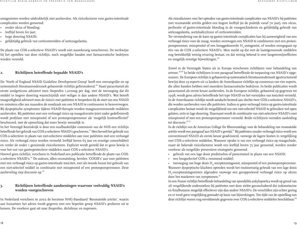 anticoagulantia. De plaats van COX-2-selectieve NSAID s wordt niet nauwkeurig omschreven.