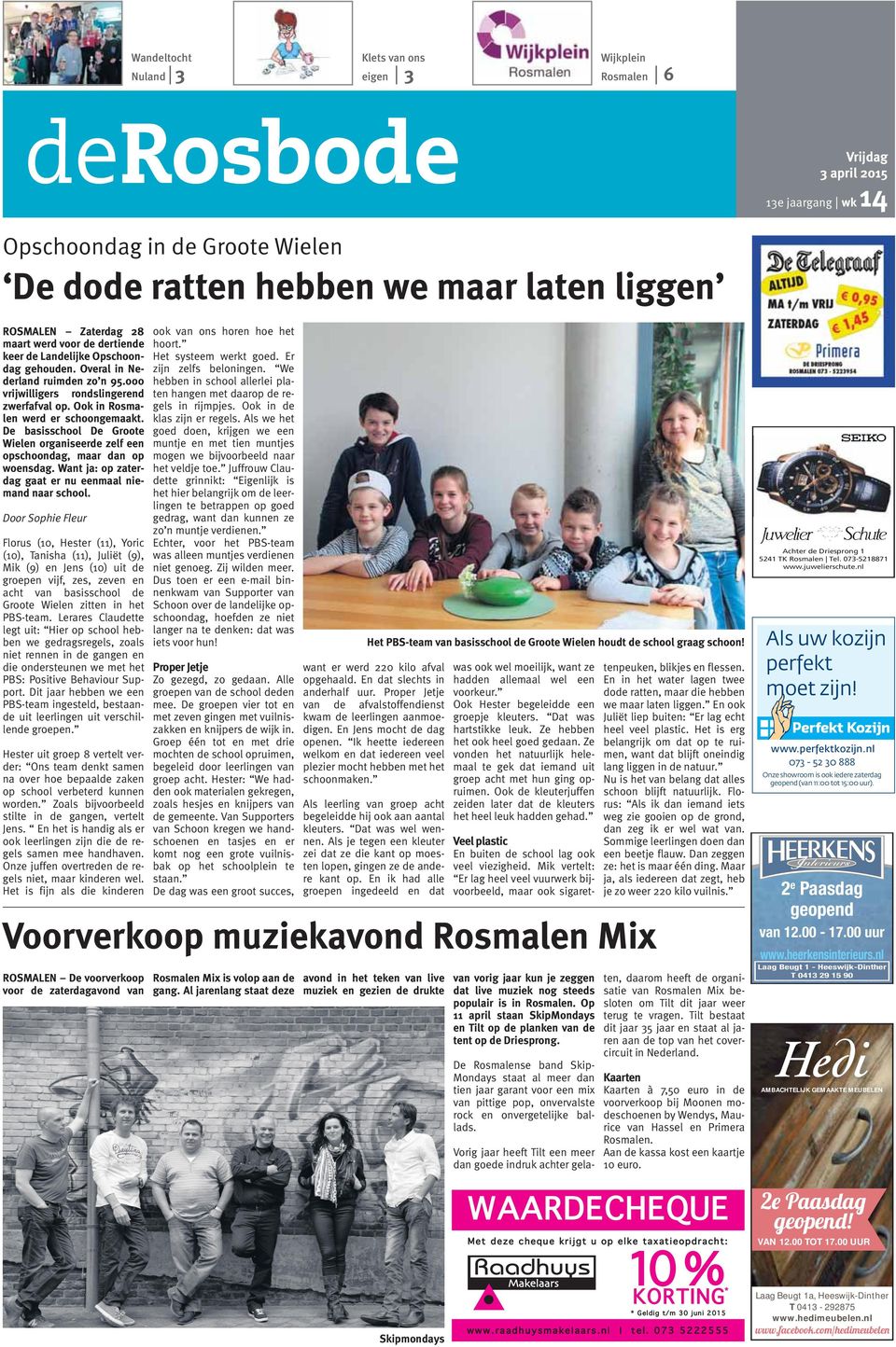 Ook in Rosmalen werd er schoongemaakt. De basisschool De Groote Wielen organiseerde zelf een opschoondag, maar dan op woensdag. Want ja: op zaterdag gaat er nu eenmaal niemand naar school.