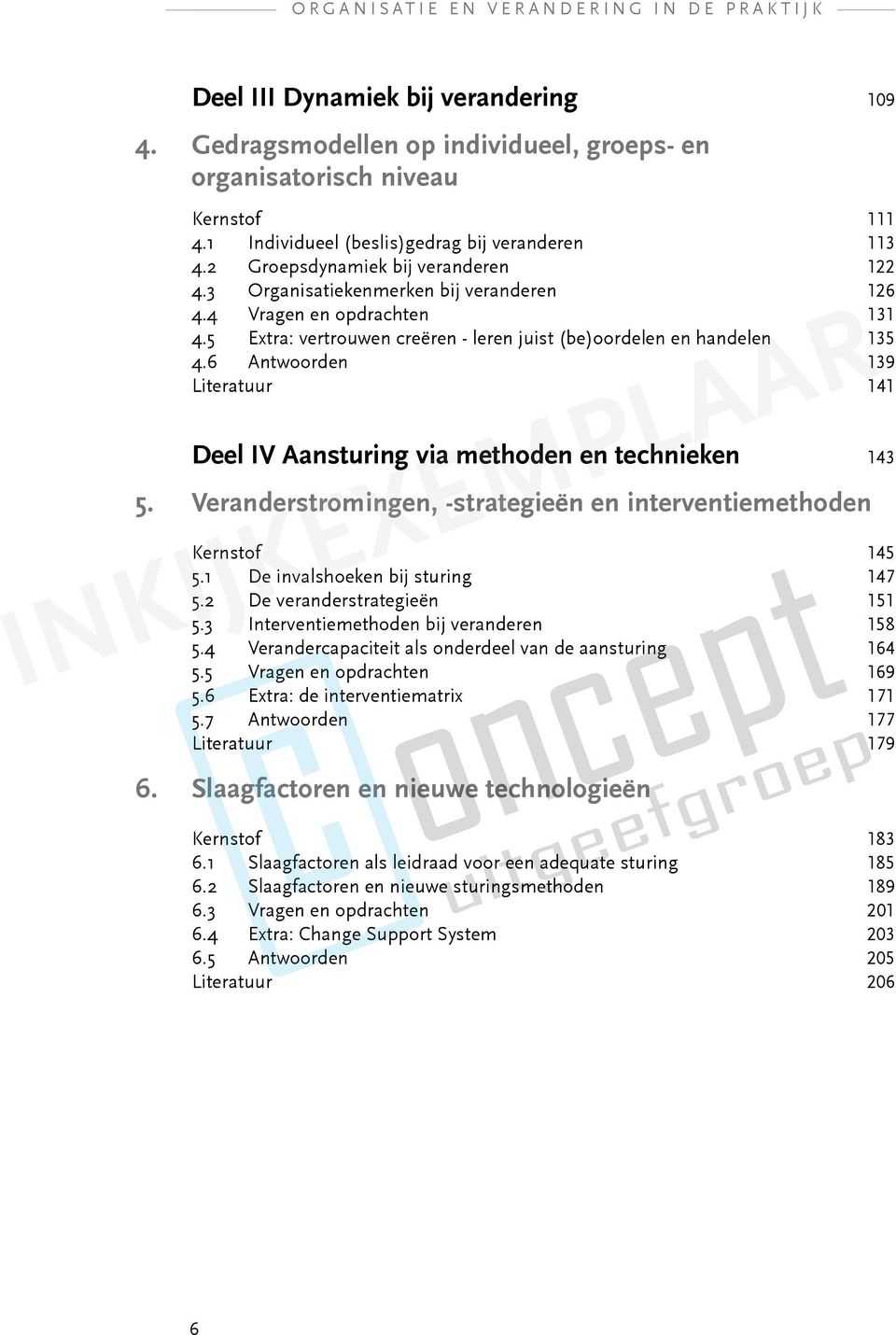 5 Extra: vertrouwen creëren - leren juist (be)oordelen en handelen 135 4.6 Antwoorden 139 Literatuur 141 Deel IV Aansturing via methoden en technieken 143 5.