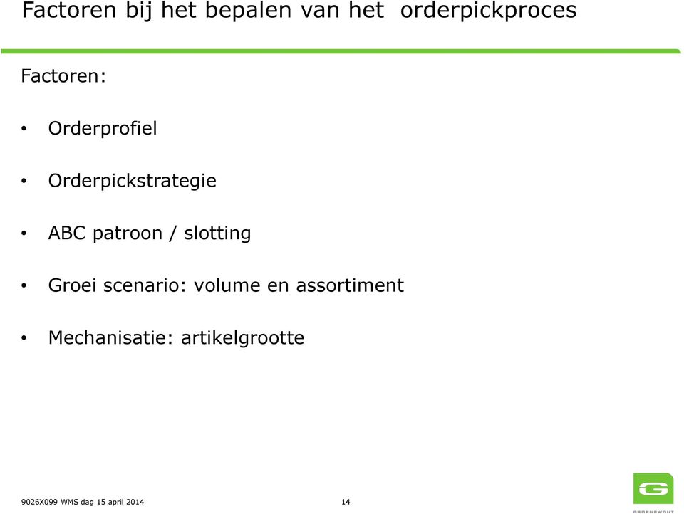 / slotting Groei scenario: volume en assortiment