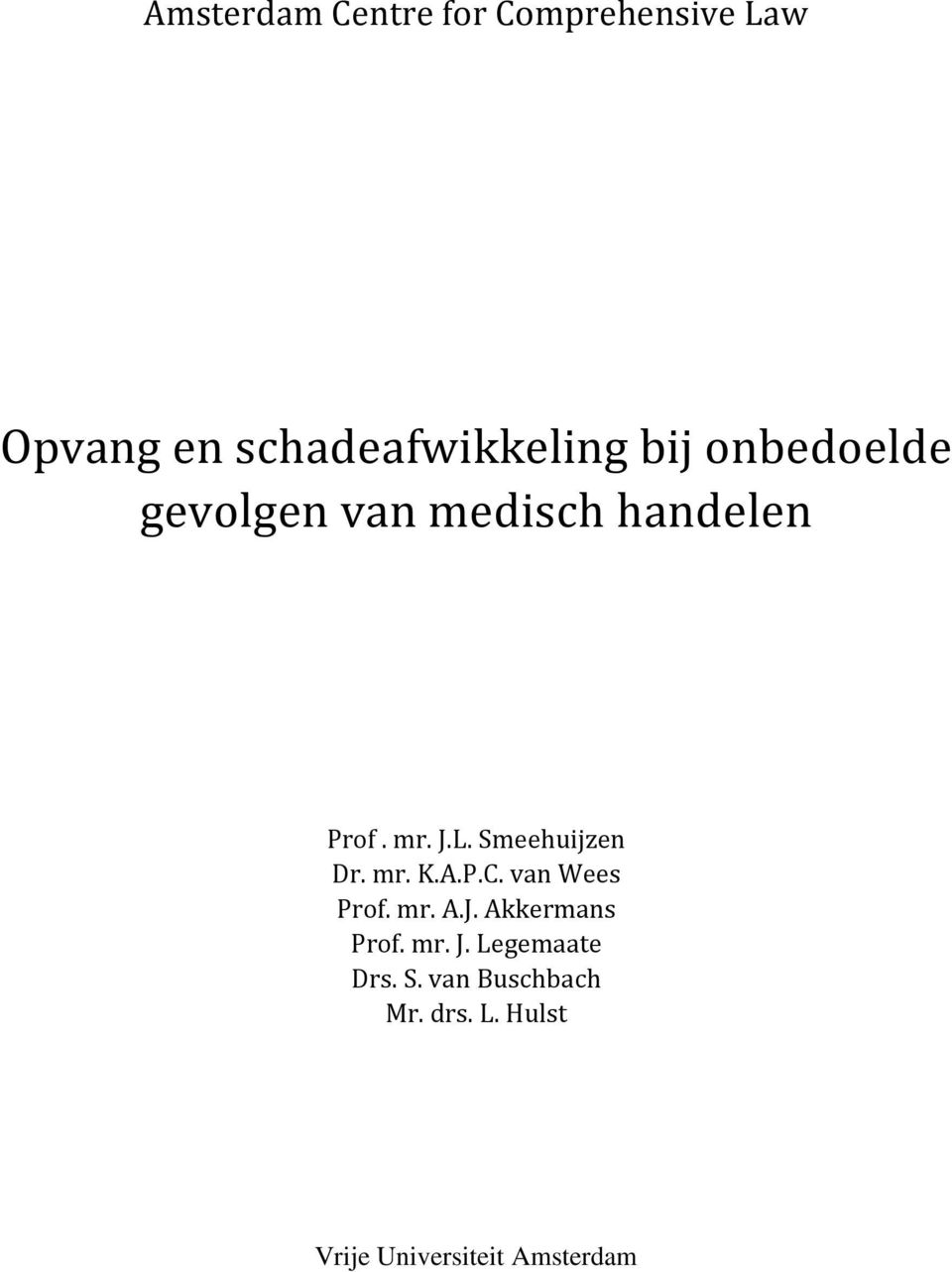 mr. K.A.P.C. van Wees Prof. mr. A.J. Akkermans Prof. mr. J.