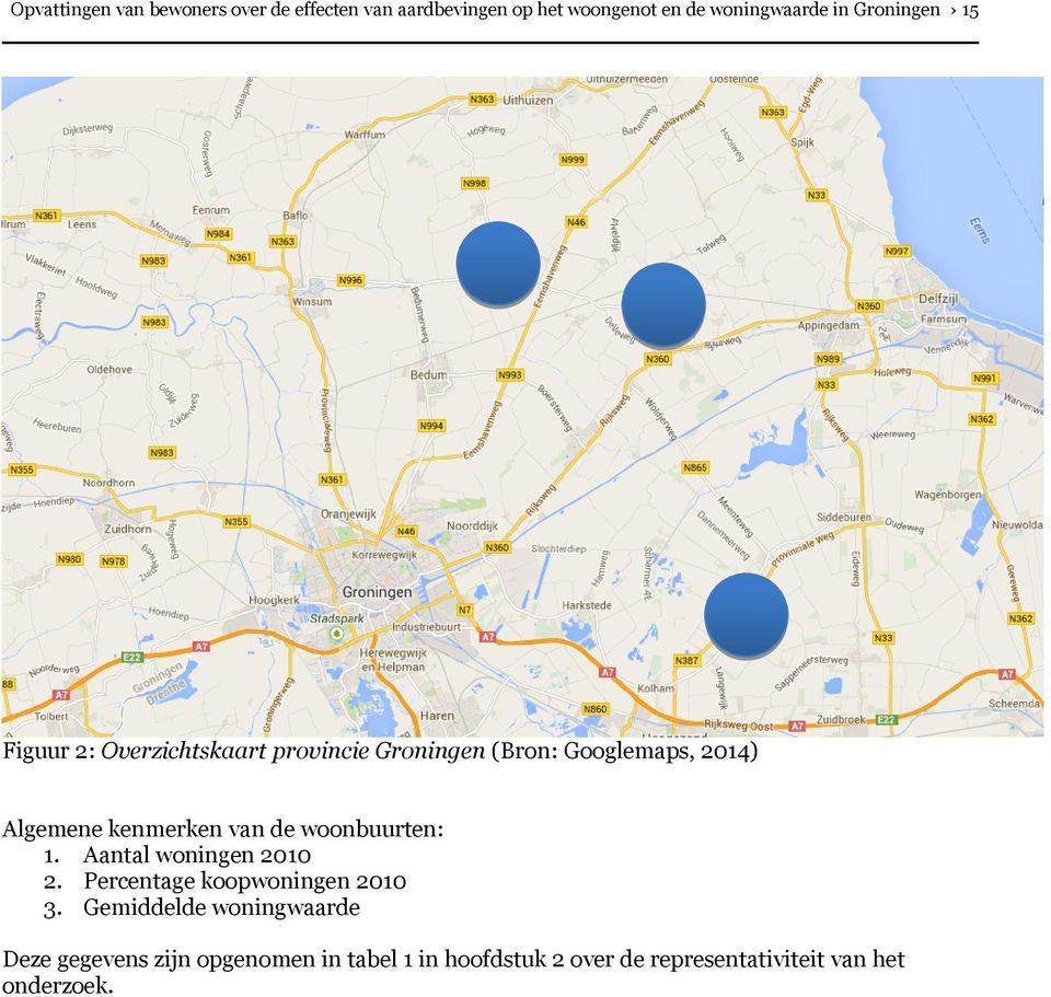 kenmerken van de woonbuurten: 1. Aantal woningen 2010 2. Percentage koopwoningen 2010 3.