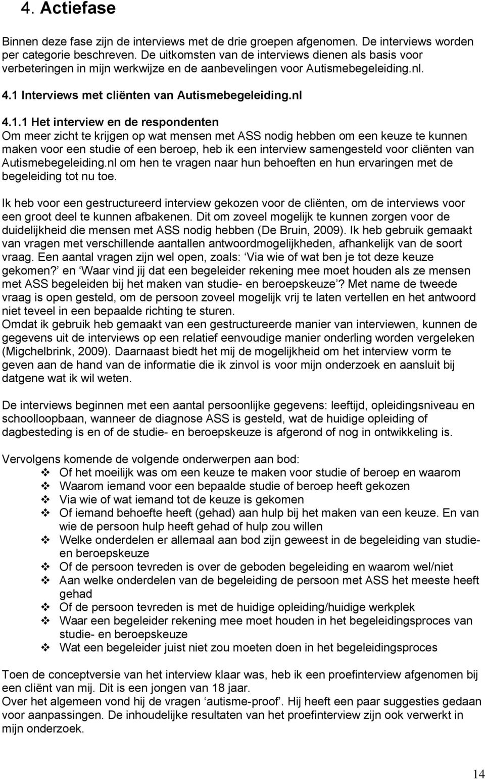 Interviews met cliënten van Autismebegeleiding.nl 4.1.