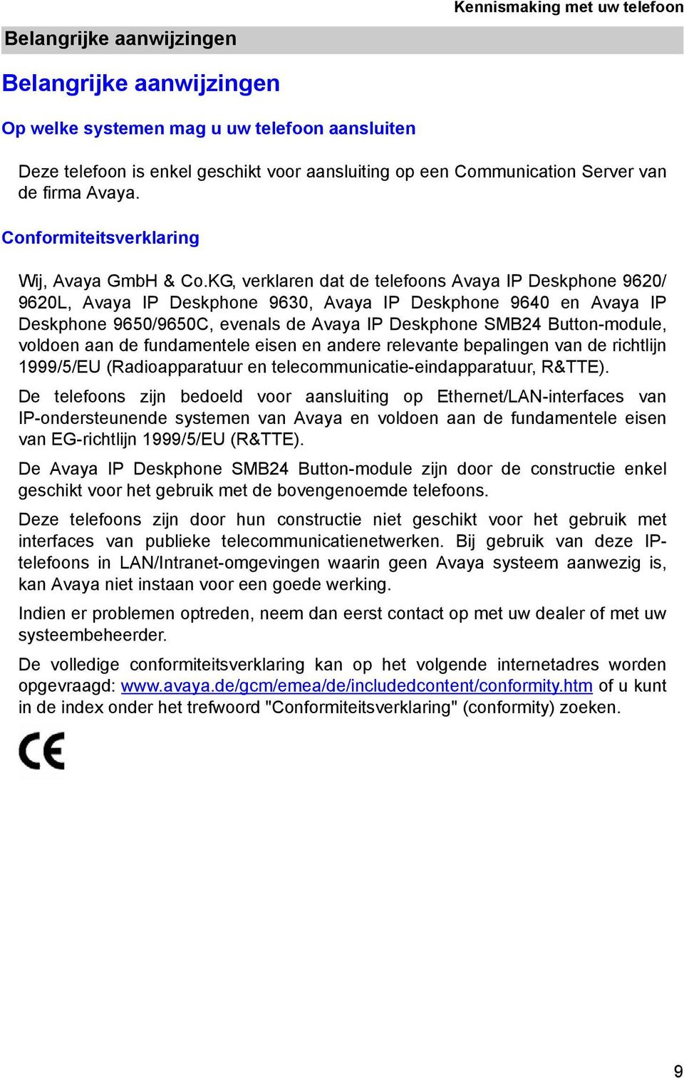 KG, verklaren dat de telefoons Avaya IP Deskphone 9620/ 9620L, Avaya IP Deskphone 9630, Avaya IP Deskphone 9640 en Avaya IP Deskphone 9650/9650C, evenals de Avaya IP Deskphone SMB24 Button-module,