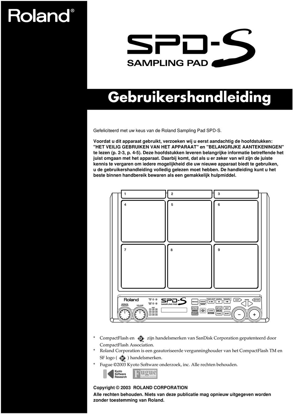 Deze hoofdstukken leveren belangrijke informatie betreffende het juist omgaan met het apparaat.