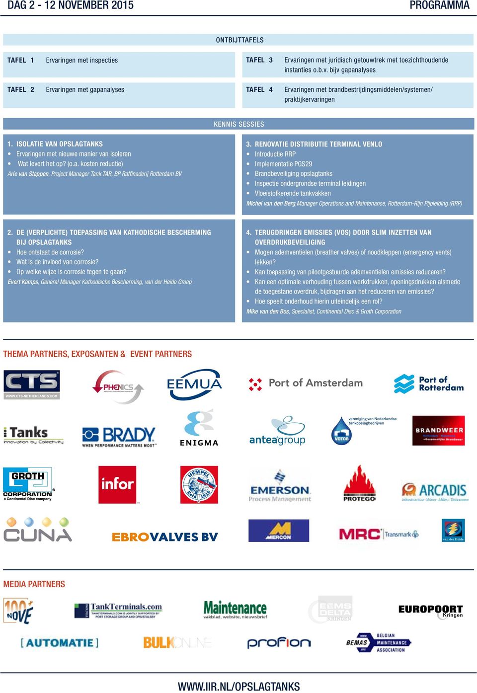 Renovatie distributie terminal Venlo Introductie RRP Implementatie PGS29 Brandbeveiliging opslagtanks Inspectie ondergrondse terminal leidingen Vloeistofkerende tankvakken Michel van den Berg,Manager