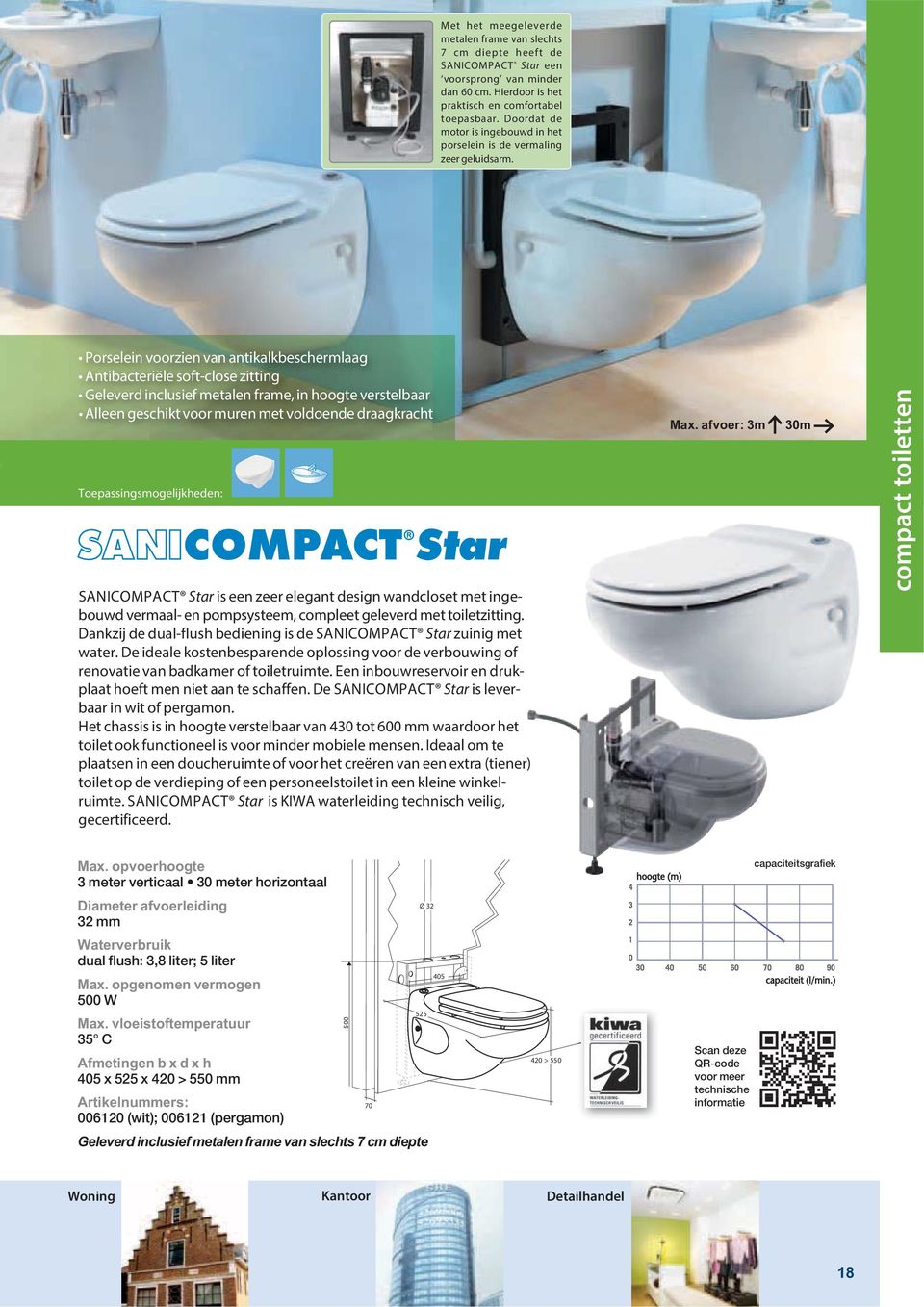 COMPACT Star SANICOMPACT Star is een zeer elegant design wandcloset met ingebouwd vermaal- en pompsysteem, compleet geleverd met toiletzitting.