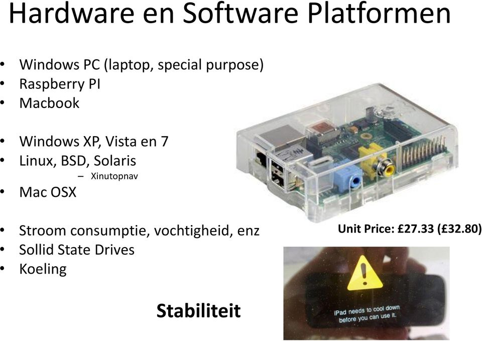 BSD, Solaris Xinutopnav Mac OSX Stroom consumptie, vochtigheid,