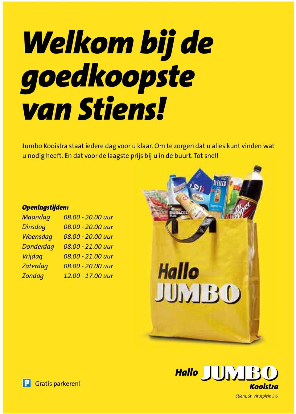 Tot snel! Openingstijden: Maandag 08.00-20.00 uur Dinsdag 08.00-20.00 uur Woensdag 08.00-20.00 uur Donderdag 08.