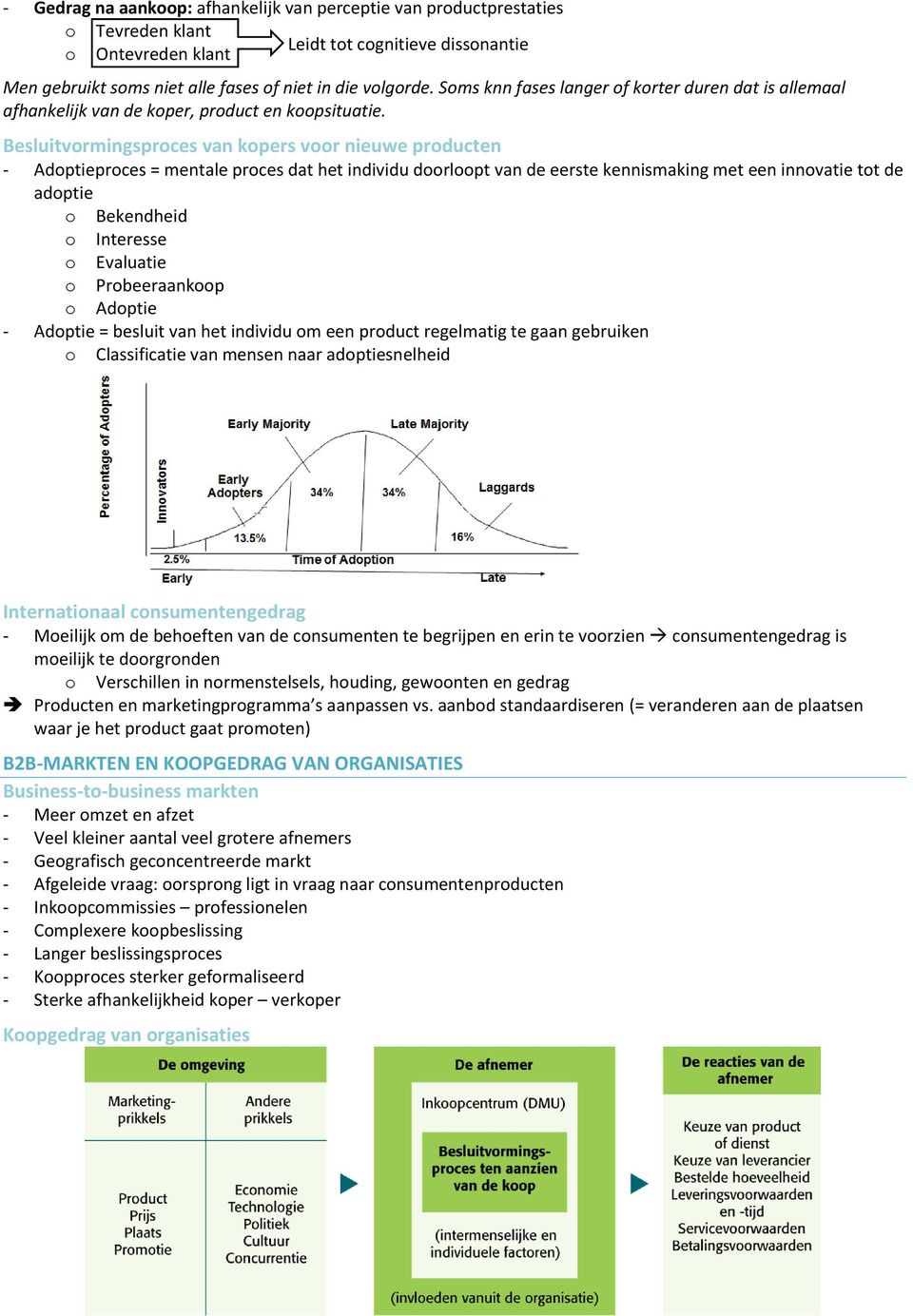 Besluitvormingsproces van kopers voor nieuwe producten - Adoptieproces = mentale proces dat het individu doorloopt van de eerste kennismaking met een innovatie tot de adoptie o Bekendheid o Interesse