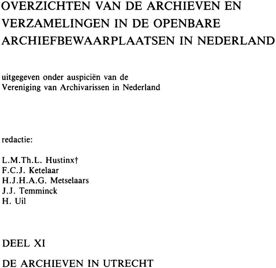 Vereniging van Archivarissen in Nederland redactie: L.M.Th.L. Hustinxt F.