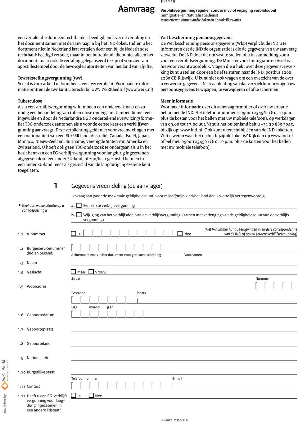 Indien u het document niet in Nederland laat vertalen door een bij de Nederlandse rechtbank beëdigd vertaler, maar in het buitenland, dient niet alleen het document, maar ook de vertaling